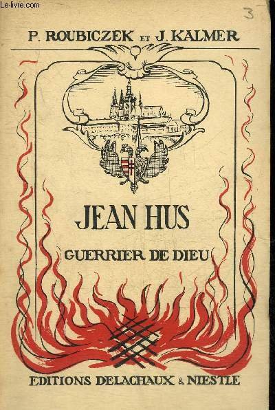 JEAN HUS GUERRIER DE DIEU.