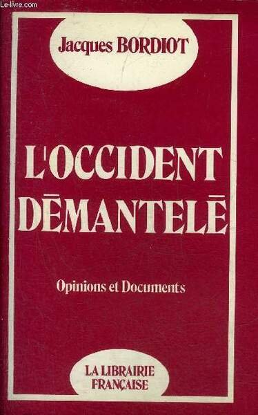 L'OCCIDENT DEMANTELE - OPINIONS ET DOCUMENTS.