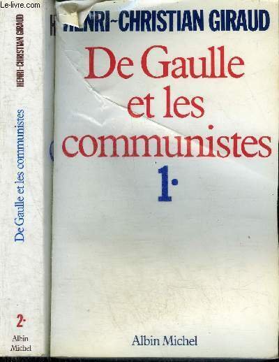 DE GAULLE ET LES COMMUNISTES - EN DEUX TOMES - …