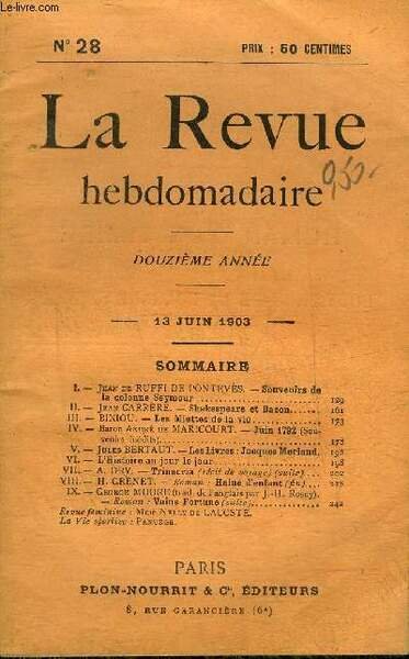 LA REVUE HEBDOMADAIRE N�28 12EME ANNEE 13 JUIN 1903 - Souvenirs de la colonne Seymour par Jean de Ruffi de Pontev�s - Shakespeare et Bacon par Jean Carr�re - les miettes de la vie par Bixiou - juin 1792 par Baron Andr� de Maricourt etc.