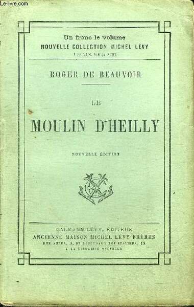 LE MOULIN D'HEILLY - NOUVELLE EDITION.