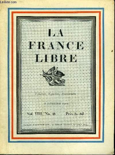 LA FRANCE LIBRE VOL. VIII N�48 16 OCTOBRE 1944 - Paix sans panique - vers Berlin - quelle sera la France de demain ? - Paris am Seine - vous ne saurez jamais - trois quatrains - Paris - organisation des partis etc.