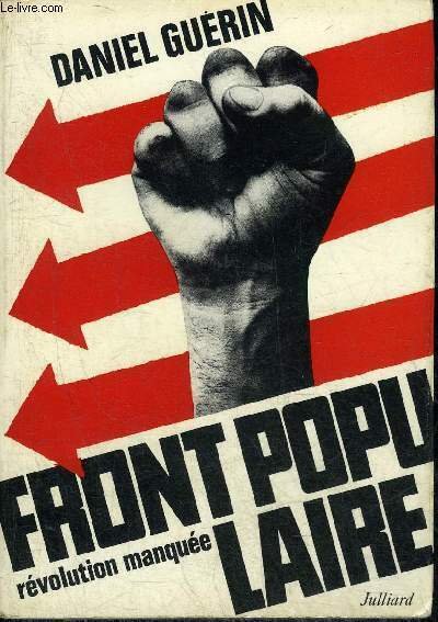 FRONT POPULAIRE REVOLUTION MANQUEE - TEMOIGNAGE.