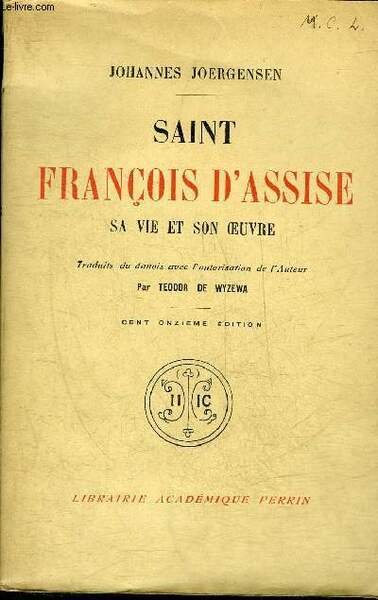 SAINT FRANCOIS D'ASSISE SA VIE ET SON OEUVRE.