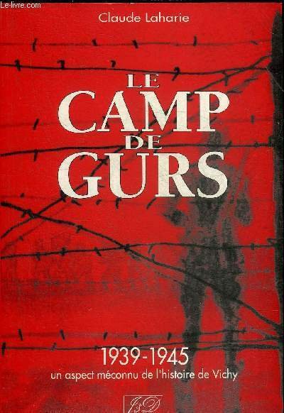 LE CAMP DE GURS 1939-1945 UN ASPECT MECONNU DE L'HISTOIRE …