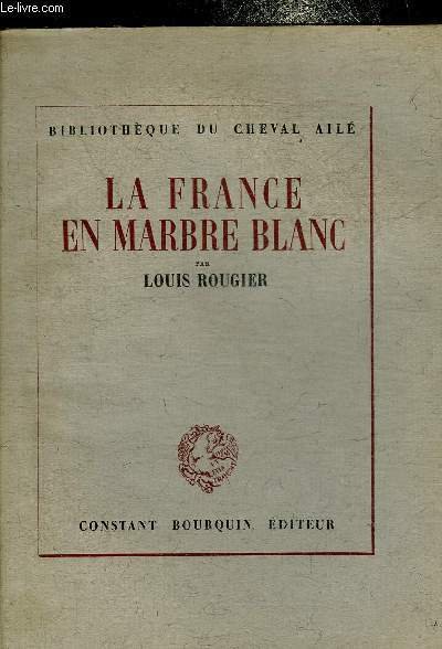 LA FRANCE EN MARBRE BLANC - CE QUE LE MONDE …