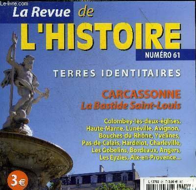 LA REVUE DE L'HISTOIRE N�61 JUIN JUILLET AOUT 2011 - Le M�morial Charles de Gaulle - les grands hommes de Haute Marne - le ch�teau de Lun�ville - au ch�teau d'Avignon si loin si proche - parcs et jardins des Yvelines au XIXe si�cle etc.