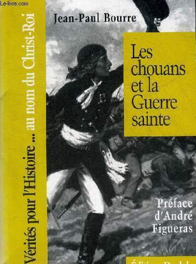 LES CHOUANS ET LA GUERRE SAINTE - COLLECTION VERITES POUR …