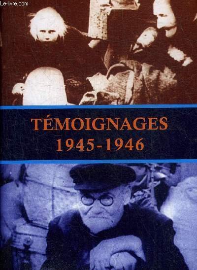 TEMOIGNAGES 1945-1946.