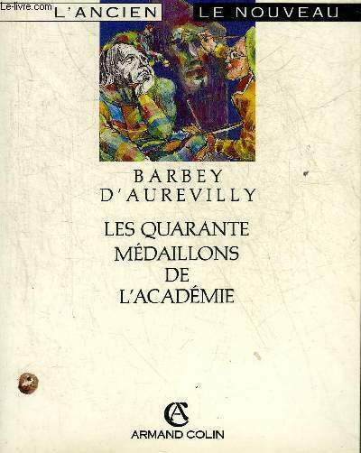 LES QUARANTE MEDAILLONS DE L'ACADEMIE - COLLECTION L'ANCIEN ET LE …