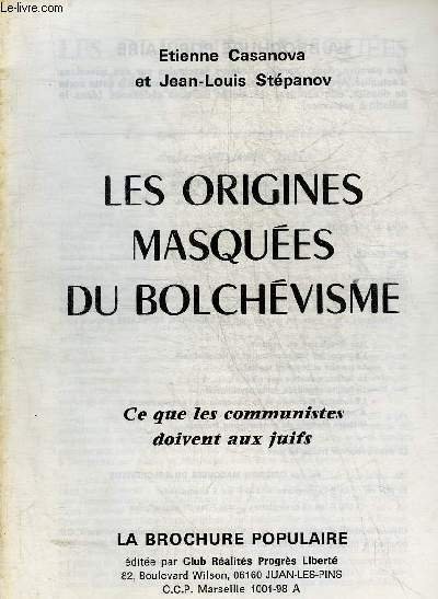 LES ORIGINES MASQUEES DU BOLCHEVISME - CE QUE LES COMMUNISTES …