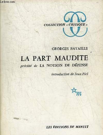 LA PART MAUDITE PRECEDEE DE LA NOTION DE DEPENSE - …