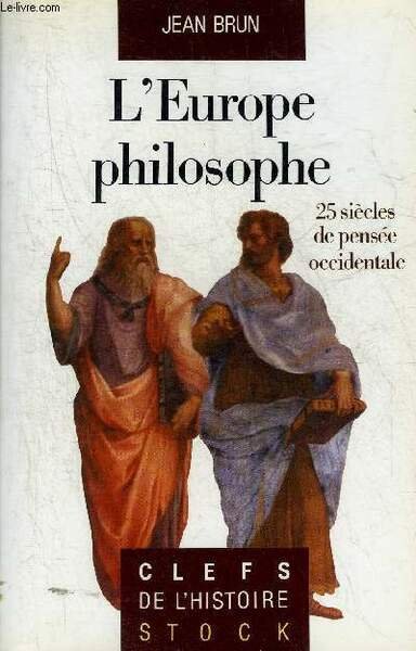 L'EUROPE PHILOSOPHE - 25 SIECLES DE PENSEE OCCIDENTALE - COLLECTION …