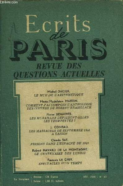 ECRITS DE PARIS N�62 DECEMBRE 1949 - Le mur de l'arithm�tique par Michel Dacier - comment j'ai compos� l'anthologie des oeuvres de Robert Brasillach par Marie Madeleine Martin - les murailles defieront elles les trompettes ? par Pierre Benarts etc.