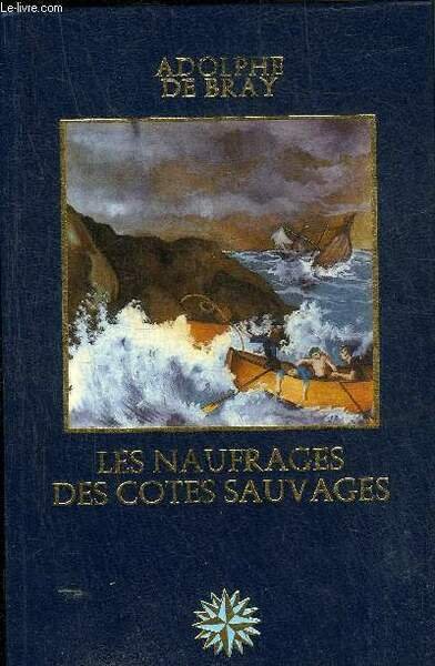 LES NAUFRAGES DES COTES SAUVAGES - COLLECTION LES GRANDES AVENTURES …