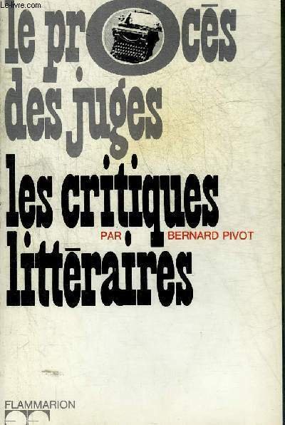 LES CRITIQUES LITTERAIRES - COLLECTION LE PROCES DE JUGES.