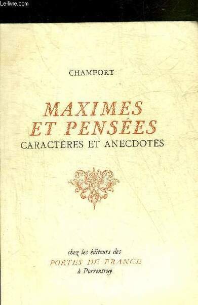 MAXIMES ET PENSEES CARACTERES ET ANECDOTES.