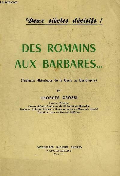 DES ROMAINS AUX BARBARES . (TABLEAUX HISTORIQUES DE LA GAULE … | Immagine principale