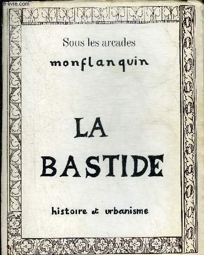 SUR LES ARCADES MONFLANQUIN LA BASTIDE HISTOIRE ET URBANISME. | Immagine principale