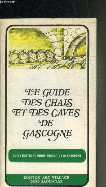 LE GUIDE DES CHAIS ET DES CAVES DE GASCOGNE. | Immagine principale