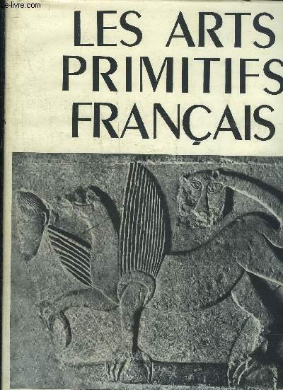 LES ARTS PRIMITIFS FRANCAIS - ART MEROVINGIEN - ART CAROLINGIEN …