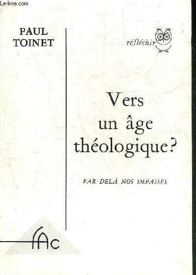VERS UN AGE THEOLOGIQUE ? PAR DELA NOS IMPASSES - … | Immagine principale