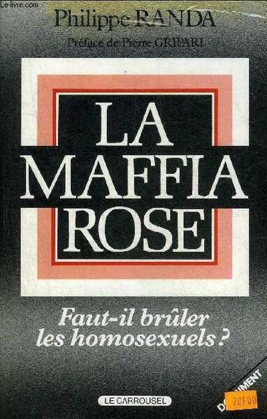 LA MAFFIA ROSE - FAUT IL BRULER LES HOMOSEXUELS ?