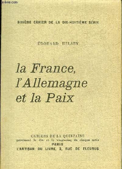 LA FRANCE L'ALLEMAGNE ET LA PAIX - SIXIEME CAHIER DE …