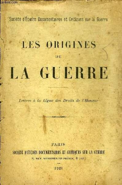 LES ORIGINES DE LA GUERRE - LETTRE A LA LIGUE …