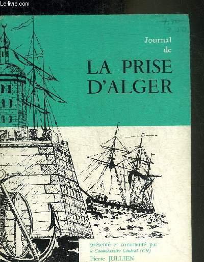 JOURNAL DE LA PRISE D'ALGER PAR LE CAPITAINE DE FREGATE MATTERER 1830.