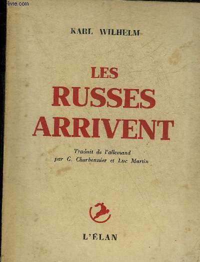 LES RUSSES ARRIVENT - COLLECTION TEMOIGNAGES CONTEMPORAINS.