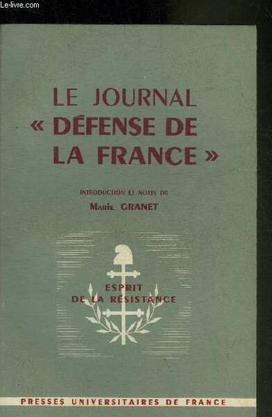 LE JOURNAL DEFENSE DE LA FRANCE - COLLECTION ESPRIT DE …