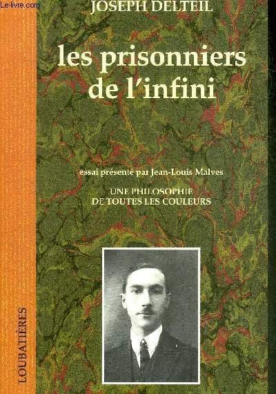 LES PRISONNIERS DE L'INFINI - UNE PHILOSOPHIE DE TOUTES LES …