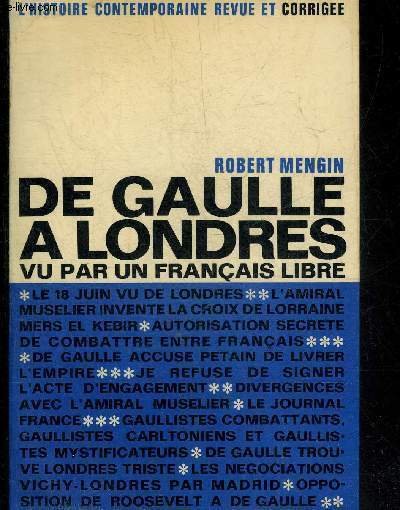 DE GAULLE A LONDRES VU PAR UN FRANCAIS LIBRE - …