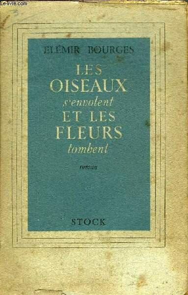 LES OISEAUX S'ENVOLENT ET LES FLEURS TOMBENT - ROMAN.