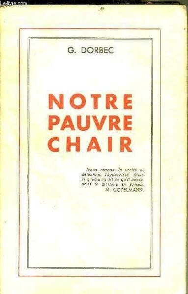 NOTRE PAUVRE CHAIR + ENVOI DE L'AUTEUR.