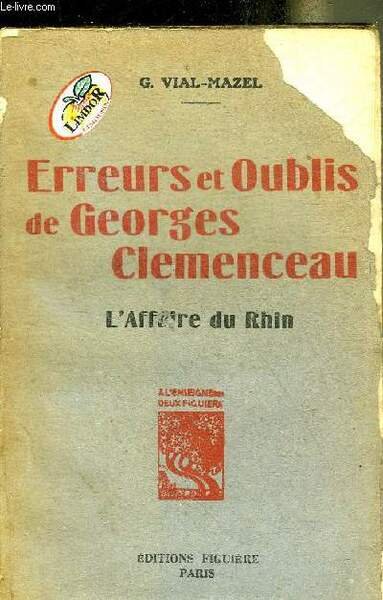 ERREURS ET OUBLIS DE GEORGES CLEMENCEAU L'AFFAIRE DU RHIN.