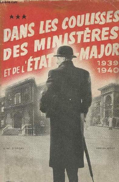 Dans les coulisses des minist�res et de l'�tat major 1939-1940