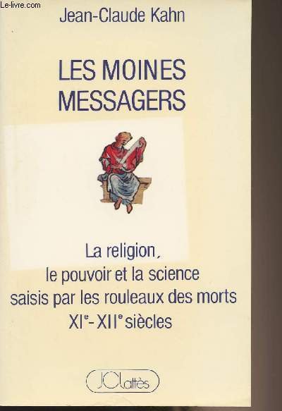 Les moines messagers - La religion, le pouvoir et la …
