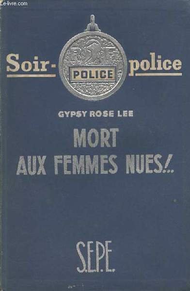 Mort aux femmes nues !.- collection "Soir Police"