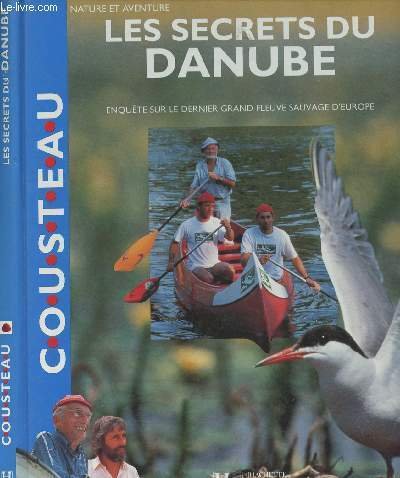 Les secrets du Danube - Enqu�te sur le dernier grand …