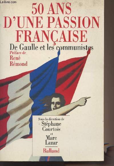 50 ans d'une passion fran�aise - de Gaulle et les …