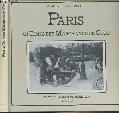 Paris au temps des marchands de coco "Portraits sc�nes et …