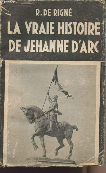 La vraie histoire de Jehanne d'Arc (La vraye istoire de …
