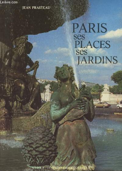 Paris ses places ses jardins