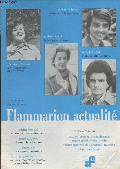 Flammarion Actualit� nouvelle s�rie n�11 juin/juil. 78 - Adrien Barraud - Henri Caillavet - Demouzon - Jacques Isorni - Thierry le Luron - Andr�e Chedid - Jerzy Kosinski