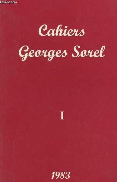 Cahiers Georges Sorel - 1 - G. Sorel et l'ach�vement …