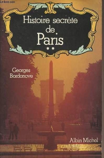 Histoire secr�te de Paris - Tome 2