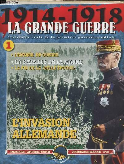 1914-1918 - La grande guerre, l'histoire vraie de la premi�re …