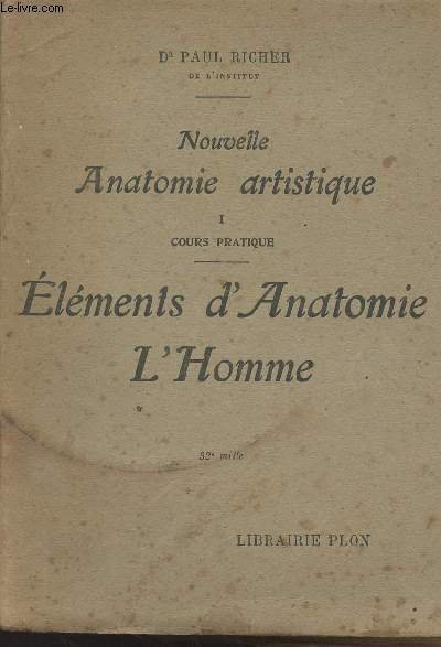 Nouvelle Anatomie artistique - Cours pratique I - El�ments d'Anatomie …